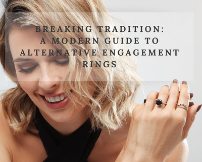 Breaking Tradition: A Modern Guide to Alternative Engagement Rings