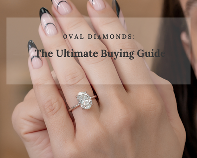 Oval Diamonds: The Ultimate Buying Guide