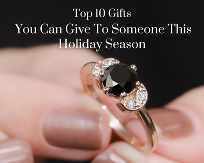 Top 10 Gifts You Can Give To Someone This Holiday Season