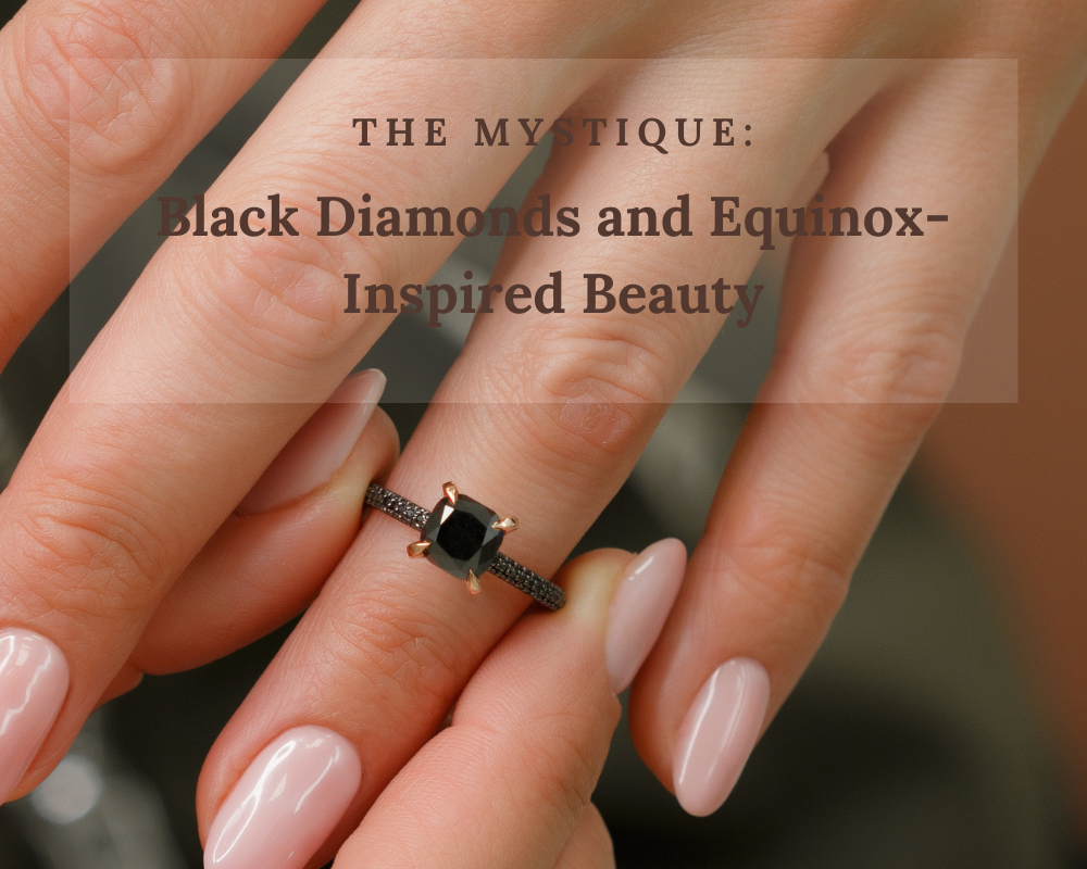 The Mystique: Black Diamonds and Equinox-Inspired Beauty